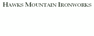 HAWKS MOUNTAIN IRONWORKS